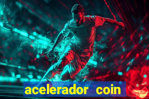 acelerador coin master 2024